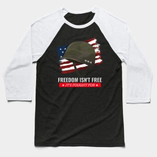 Freedom Isn't Free, It's Fought For (USA) Baseball T-Shirt